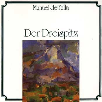 Album De Falla / Wurttemberg Phil Reutlingen: Der Dreispitz