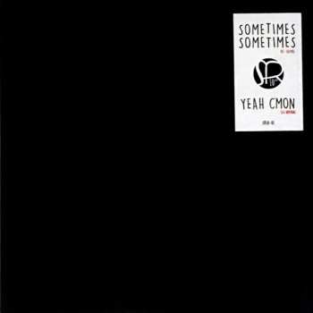 Album De Gama: Sometimes Sometimes / Yeah C'mon