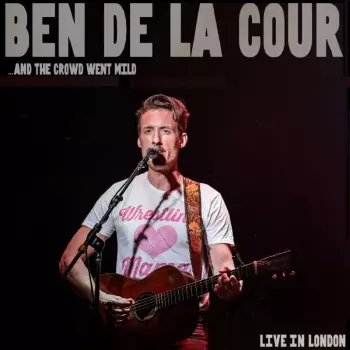 De La Cour,ben: And The Crowd Went Mild