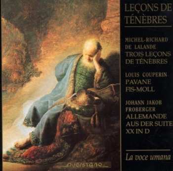 CD Michel Richard Delalande: Lecon De Tenebres / Allemande From Suite 20 In D