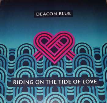 LP Deacon Blue: Riding On The Tide Of Love