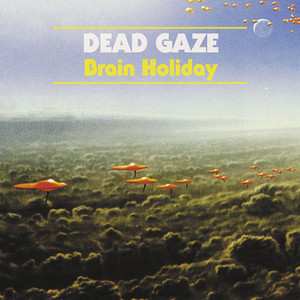 LP Dead Gaze: Brain Holiday CLR