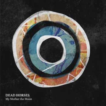 Album Dead Horses: My Mother the Moon