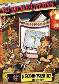 Album Dead Kennedys: In God We Trust, Inc. - The Lost Tapes