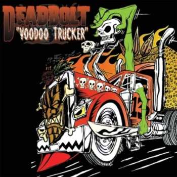 Album Deadbolt: Voodoo Trucker