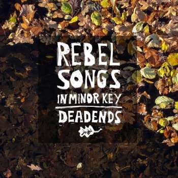 LP Deadends: Rebel Songs In Minor Key CLR