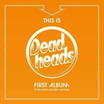 LP Deadheads: This Is Deadheads First Album (It Includes Electric Guitars) LTD