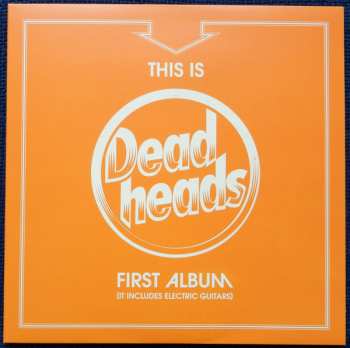 LP Deadheads: This Is Deadheads First Album (It Includes Electric Guitars) LTD