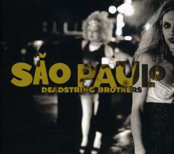CD Deadstring Brothers: São Paulo DIGI
