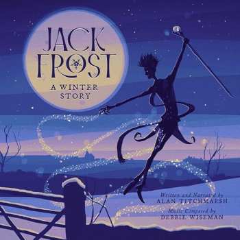 Album Debbie Wiseman & Alan Titchmarsh: Jack Frost - A Winter Story