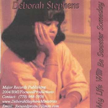 Album Deborah Stephens: My Life Will Be Sweeter Someday