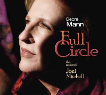 CD Debra Mann: Full Circle   The Music of Joni Mitchell DIGI