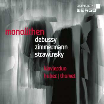 Album Debussy / Zimmerman / Stravinsky / Huber / Thormet: Monolithen
