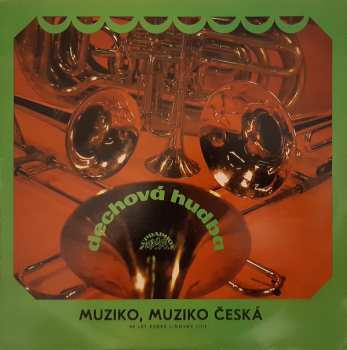 LP Dechová Hudba Supraphon: Muziko, Muziko Česká - 50 Let České Lidovky (III)