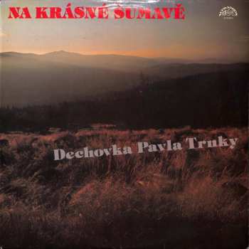 LP Dechovka Pavla Trnky: Na Krásné Šumavě