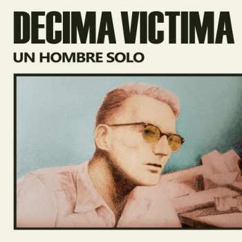LP Décima Víctima: Un Hombre Solo LTD