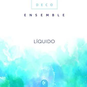 Album Deco Ensemble: Liquido