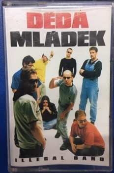 MC Děda Mládek Illegal Band: Děda Mládek Illegal Band
