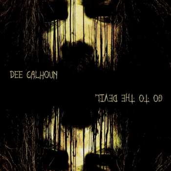 CD Dee Calhoun: Go To The Devil