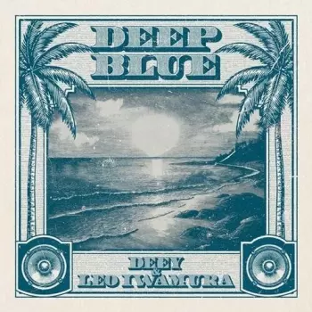 Deey & Leo Iwamura: Deep Blue
