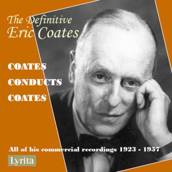 Album Definitive Eric Coates: Eric Coates Conducts His: Definitive Eric Coates: Eric Coates Conducts His