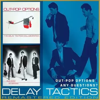 Delay Tactics: Out-Pop Options & Any Questions?
