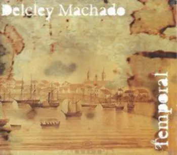 Delcley Machado: Temporal