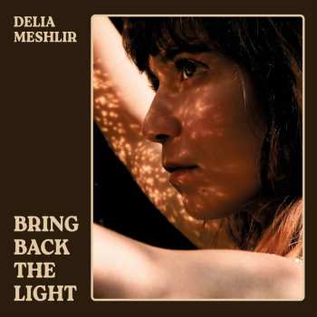 LP Delia Meshlir: Bring Back The Light CLR | LTD
