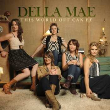 CD Della Mae: This World Oft Can Be DIGI