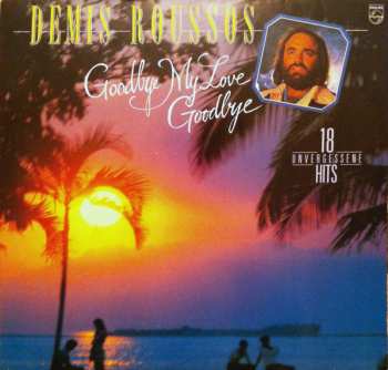 LP Demis Roussos: Goodbye, My Love, Goodbye - 18 Unvergessene Hits, Club Edition