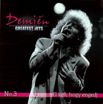Album Demjén Ferenc: Greatest Hits No. 3 - El Kell, Hogy Engedj