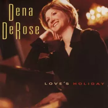Dena DeRose: Love's Holiday