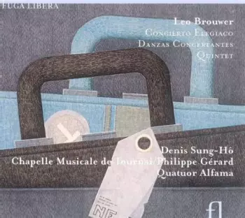 Leo Brouwer: Concierto Elegiaco - Danzas Concertantes - Quintet