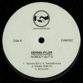 LP Dennis Ayler: Nobody But U