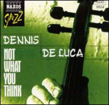 Album Dennis De Luca: Not What You Think