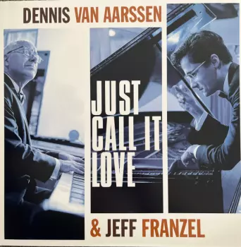 Dennis Van Aarssen: Just Call It Love