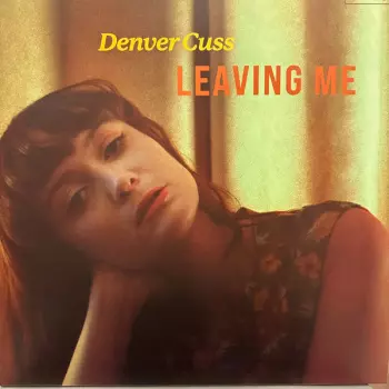 Denver Cuss: Leaving Me