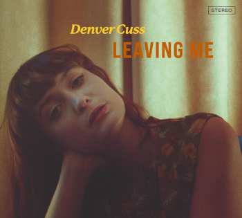 CD Denver Cuss: Leaving Me