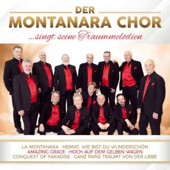 CD Der Montanara Chor: Der Montanara Chor Singt Seine Traummelodien (neuaufnahmen)