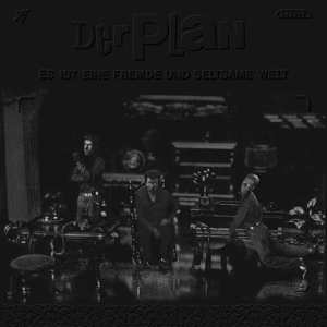CD Der Plan: Es Ist Eine Fremde Und Seltsame Welt