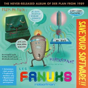 LP Der Plan: Les Fanuks - Save Your Software!!