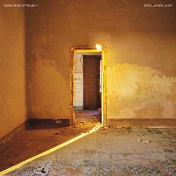 LP Derek Hunter Wilson: Steel, Wood, & Air LTD