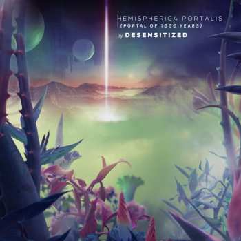 CD Desensitized: Hemispherica Portalis (Portal Of 1000 Years)