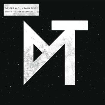 CD Desert Mountain Tribe: Either That Or The Moon