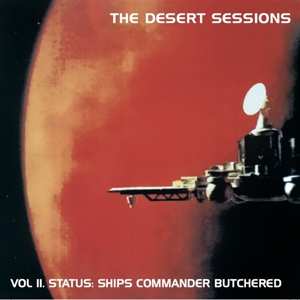 LP Desert Sessions: Vol. 2: Status Ship Commander Butchered