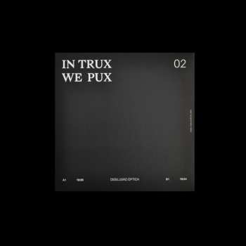 LP Desilusão Óptica: In Trux We Pux 02