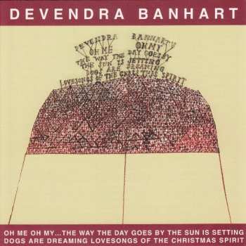CD Devendra Banhart: Oh Me Oh My...The Way The Day Goes By The Sun Is Setting Dogs Are Dreaming Lovesongs Of The Christmas Spirit