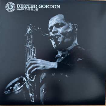 LP Dexter Gordon: Walk The Blues