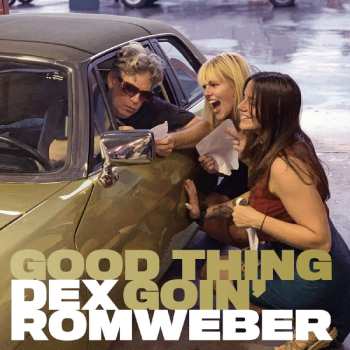 CD Dexter Romweber: Good Thing Goin’