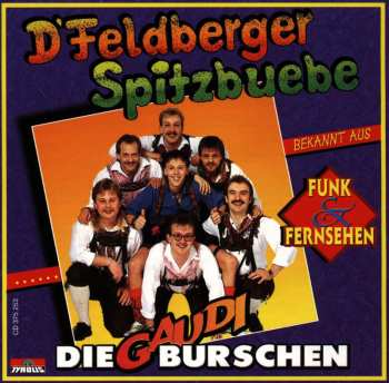 Album D'Feldberger Spitzbuebe: Die Gaudi Burschen